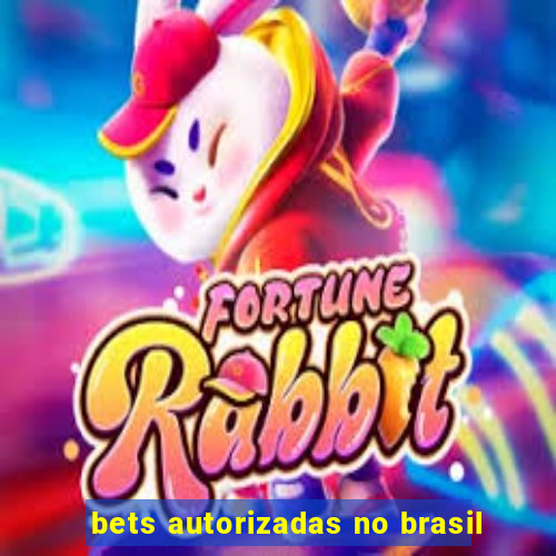 bets autorizadas no brasil